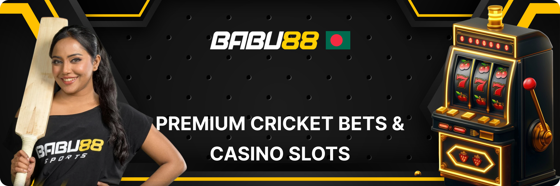 Babu88 Bangladesh - Premium Cricket Bets and Casino Slots